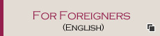 FOR FOREIGNERS